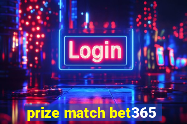 prize match bet365